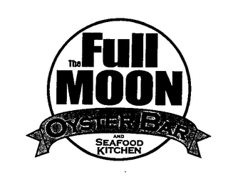 THE FULL MOON OYSTER BAR AND SEAFOOD KITCHEN