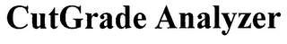 CUTGRADE ANALYZER