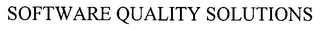 SOFTWARE QUALITY SOLUTIONS