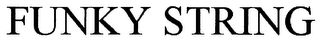 FUNKY STRING