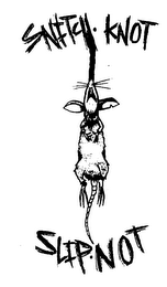SNITCH KNOT SLIP NOT