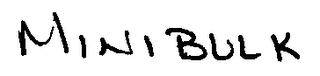MINIBULK