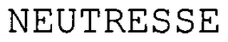 NEUTRESSE