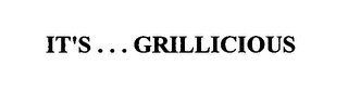 IT'S... GRILLICIOUS