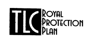 TLC ROYAL PROTECTION PLAN