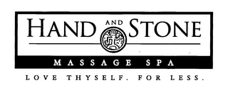 HAND AND STONE MASSAGE SPA LOVE THYSELF.  FOR LESS.