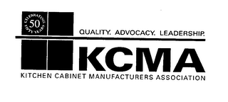 KCMA KITCHEN CABINET MANUFACTURERS ASSOCIATION QUALITY.  ADVOCACY.  LEADERSHIP.  CELEBRATING FIFTY YEARS 50