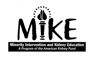 MIKE MINORITY INTERVENTION AND KIDNEY EDUCATION A PROGRAM OF THE AMERICAN KIDNEY FUND