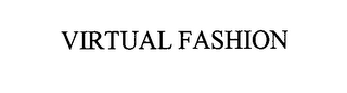 VIRTUAL FASHION