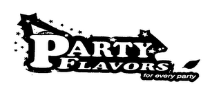 PARTY FLAVORS FOR EVERY PARTY