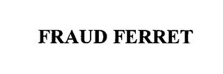 FRAUD FERRET