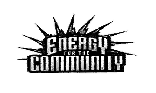 ENERGY FOR THE COMMUNITY