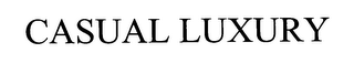 CASUAL LUXURY