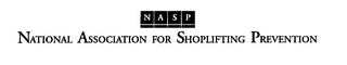 NASP NATIONAL ASSOCIATION FOR SHOPLIFTING PREVENTION