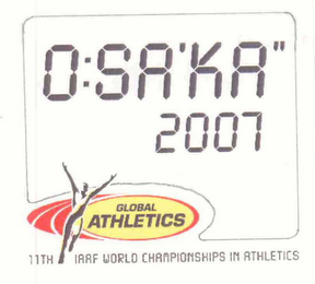 O:SA'KA" 2007 GLOBAL ATHLETICS 11TH IAAF WORLD CHAMPIONSHIPS IN ATHLETICS