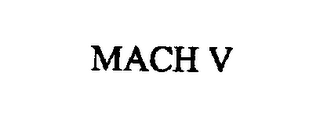 MACH V