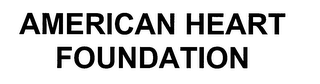 AMERICAN HEART FOUNDATION