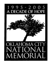 1995-2005 A DECADE OF HOPE OKLAHOMA CITY NATIONAL MEMORIAL