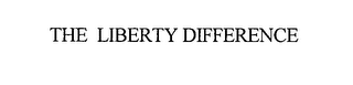 THE LIBERTY DIFFERENCE