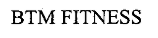 BTM FITNESS