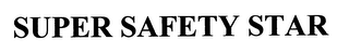 SUPER SAFETY STAR