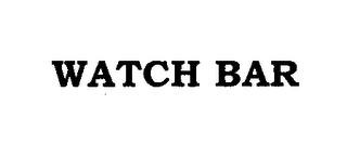 WATCH BAR