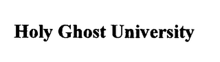 HOLY GHOST UNIVERSITY