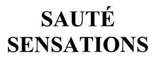 SAUTÉ SENSATIONS