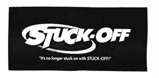 STUCK-OFF "IT'S NO LONGER STUCK ON WITH STUCK-OFF!"