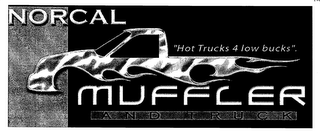 NORCAL MUFFLER AND TRUCK "HOT TRUCKS 4 LOW BUCKS".