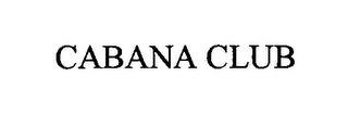 CABANA CLUB