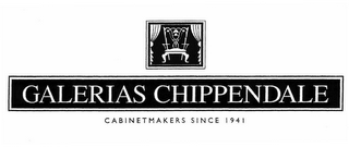 GALERIAS CHIPPENDALE CABINETMAKERS SINCE 1941