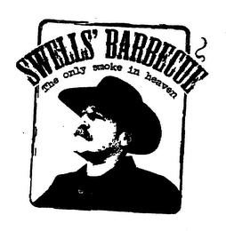 SWELLS' BARBECUE THE ONLY SMOKE IN HEAVEN