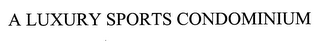A LUXURY SPORTS CONDOMINIUM