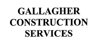 GALLAGHER CONSTRUCTION SERVICES