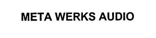 META WERKS AUDIO