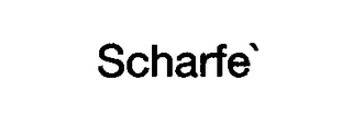 SCHARFE'