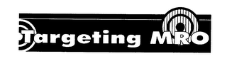 TARGETING MRO