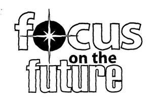 FOCUS ON THE FUTURE