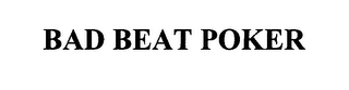 BAD BEAT POKER