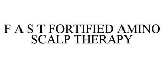 F A S T FORTIFIED AMINO SCALP THERAPY