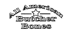 ALL AMERICAN BUTCHER BONES