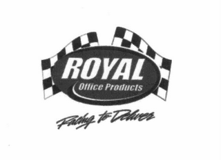 ROYAL OFFICE PRODUCTS RACING TO DELIVER