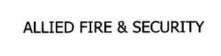 ALLIED FIRE & SECURITY