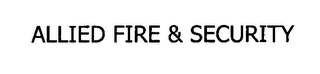 ALLIED FIRE & SECURITY