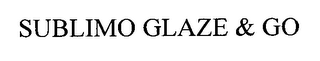 SUBLIMO GLAZE & GO