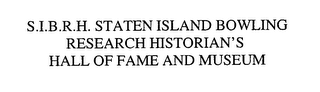 S.I.B.R.H. STATEN ISLAND BOWLING RESEARCH HISTORIAN'S HALL OF FAME AND MUSEUM