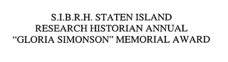 S.I.B.R.H. STATEN ISLAND RESEARCH HISTORIAN ANNUAL "GLORIA SIMONSON" MEMORIAL AWARD