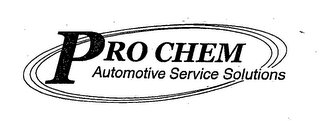 PRO CHEM AUTOMOTIVE SERVICE SOLUTIONS