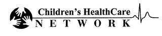 CHILDREN'S HEALTHCARE NETWORK